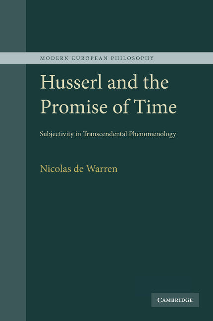 Husserl and the Promise of Time; Subjectivity in Transcendental Phenomenology (Paperback / softback) 9781107405134