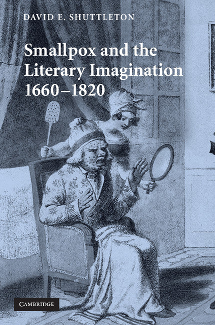 Smallpox and the Literary Imagination, 1660–1820 (Paperback / softback) 9781107406483