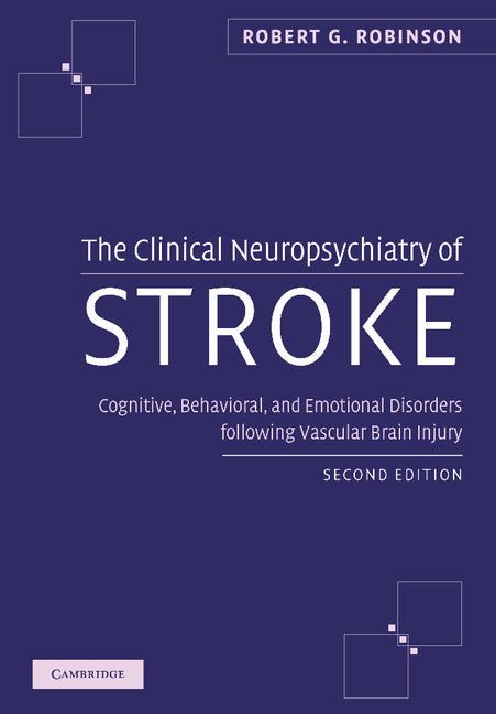 The Clinical Neuropsychiatry of Stroke; Cognitive, Behavioral and Emotional Disorders following Vascular Brain Injury (Paperback / softback) 9781107407428