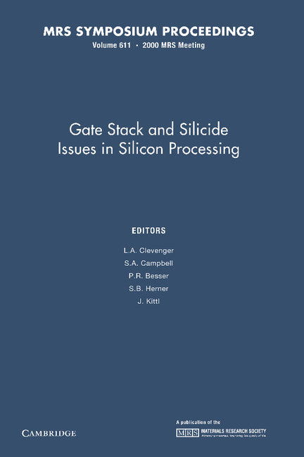 Gate Stack and Silicide Issues in Silicon Processing: Volume 611 (Paperback / softback) 9781107413160