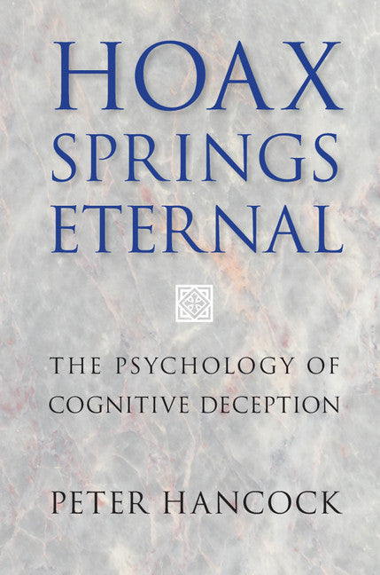 Hoax Springs Eternal; The Psychology of Cognitive Deception (Paperback / softback) 9781107417687