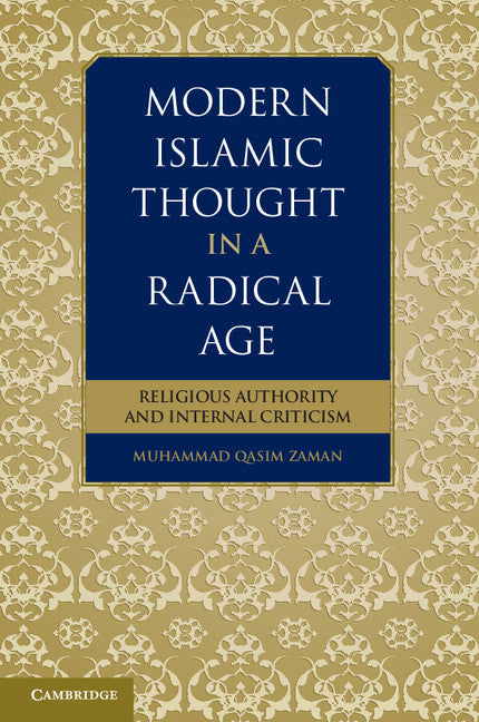 Modern Islamic Thought in a Radical Age; Religious Authority and Internal Criticism (Paperback / softback) 9781107422254