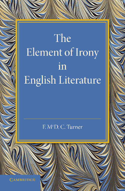 The Element of Irony in English Literature (Paperback / softback) 9781107426597