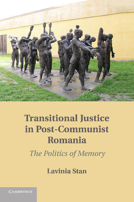 Transitional Justice in Post-Communist Romania; The Politics of Memory (Paperback / softback) 9781107429253