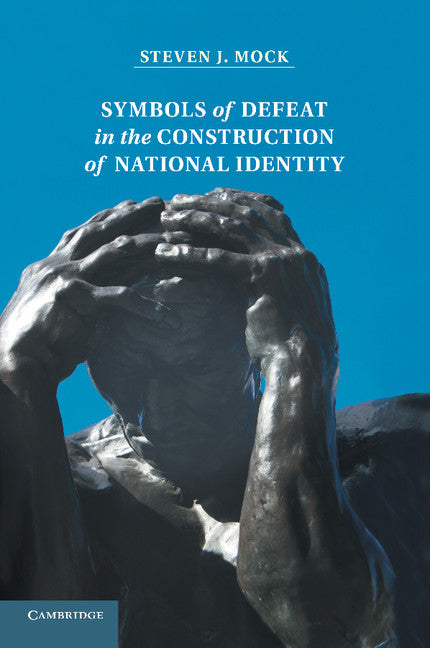 Symbols of Defeat in the Construction of National Identity (Paperback / softback) 9781107429482