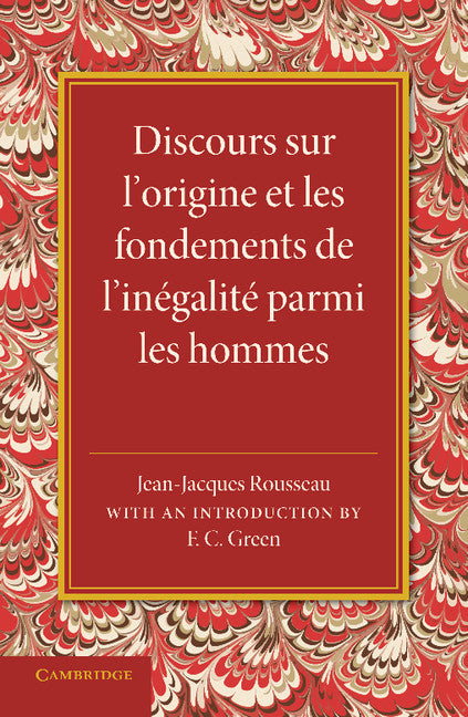 Discours sur l'origine et les fondements de l'inégalité parmi les hommes (Paperback / softback) 9781107429512