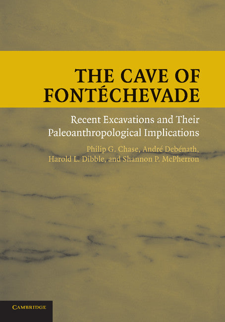 The Cave of Fontéchevade; Recent Excavations and their Paleoanthropological Implications (Paperback / softback) 9781107431621