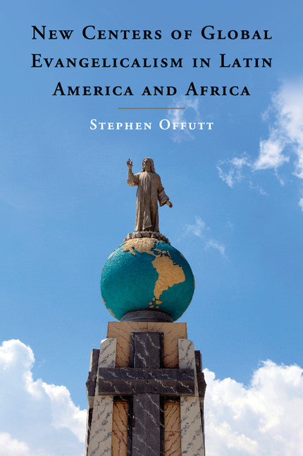 New Centers of Global Evangelicalism in Latin America and Africa (Paperback / softback) 9781107435216