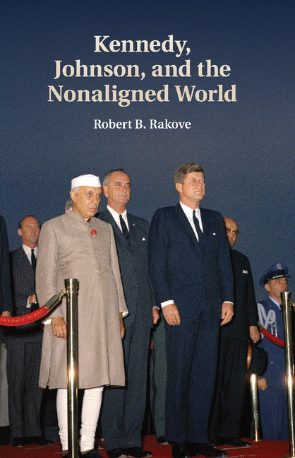 Kennedy, Johnson, and the Nonaligned World (Paperback / softback) 9781107449381