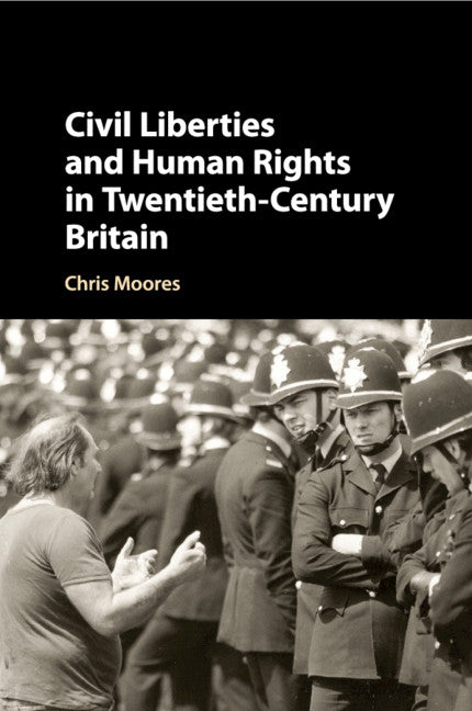 Civil Liberties and Human Rights in Twentieth-Century Britain (Paperback / softback) 9781107459700