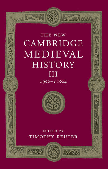 The New Cambridge Medieval History: Volume 3, c.900–c.1024 (Paperback / softback) 9781107460584