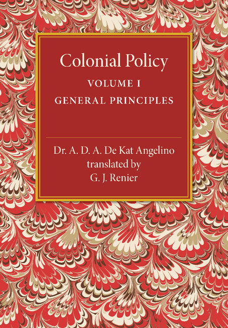 Colonial Policy: Volume 1, General Principles (Paperback / softback) 9781107464131