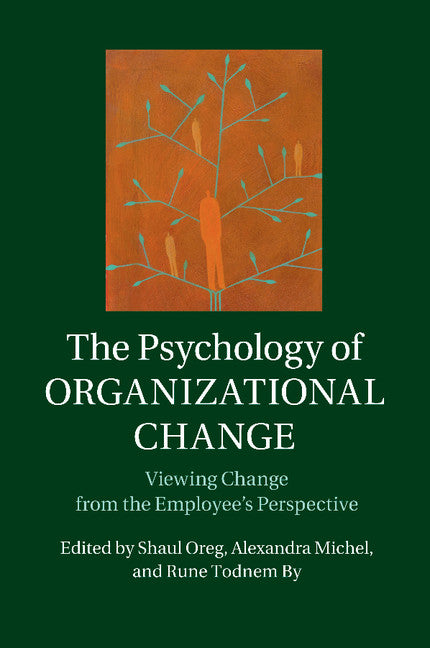The Psychology of Organizational Change; Viewing Change from the Employee’s Perspective (Paperback / softback) 9781107477773