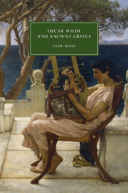 Oscar Wilde and Ancient Greece (Paperback / softback) 9781107479944
