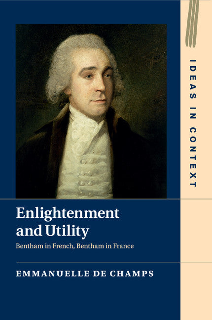 Enlightenment and Utility; Bentham in French, Bentham in France (Paperback / softback) 9781107491595