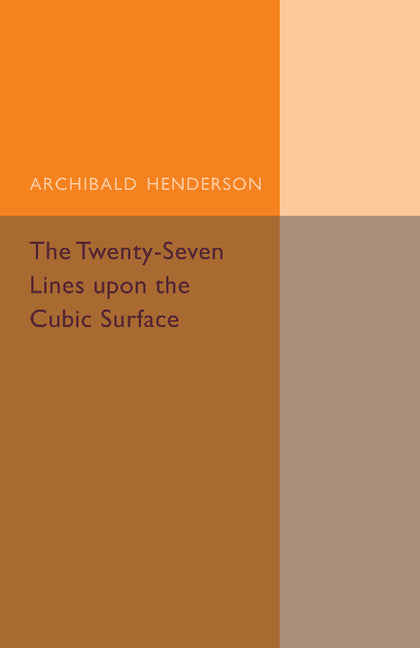 The Twenty-Seven Lines upon the Cubic Surface (Paperback / softback) 9781107493513