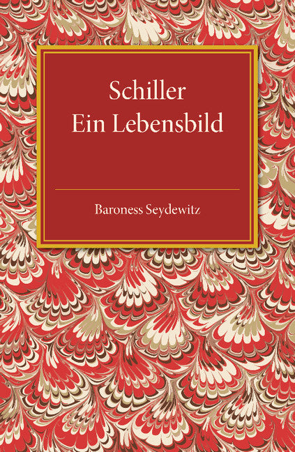 Schiller; Ein Lebensbild (Paperback / softback) 9781107494497