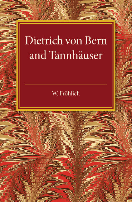 Dietrich von Bern and Tannhauser (Paperback / softback) 9781107494510