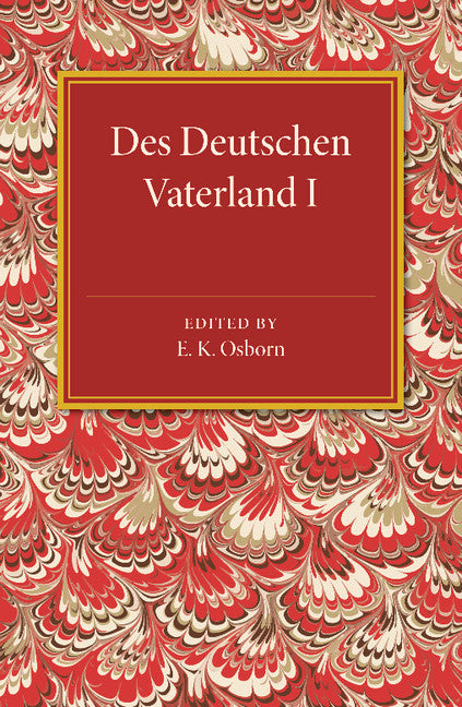 Des Deutschen Vaterland: Volume 1 (Paperback / softback) 9781107494572