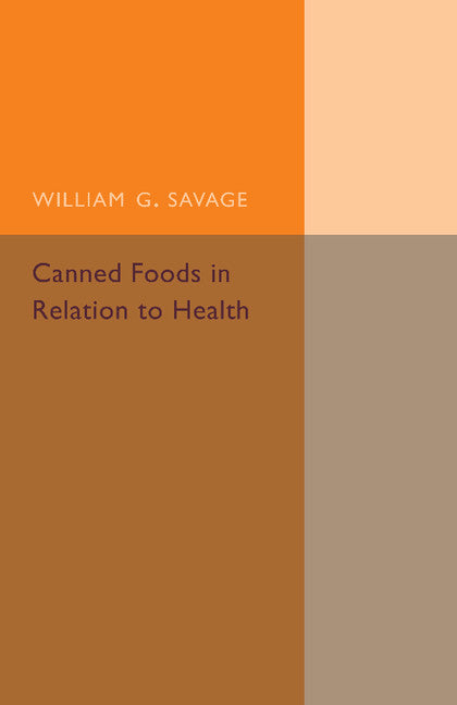 Canned Foods; In Relation to Health (Paperback / softback) 9781107494848