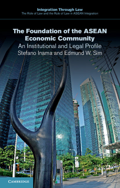The Foundation of the ASEAN Economic Community; An Institutional and Legal Profile (Paperback / softback) 9781107498136