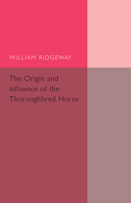 The Origin and Influence of the Thoroughbred Horse (Paperback / softback) 9781107502239