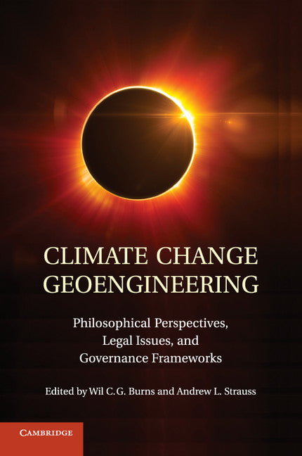 Climate Change Geoengineering; Philosophical Perspectives, Legal Issues, and Governance Frameworks (Paperback / softback) 9781107502635