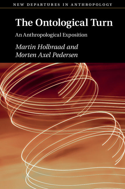 The Ontological Turn; An Anthropological Exposition (Paperback / softback) 9781107503946