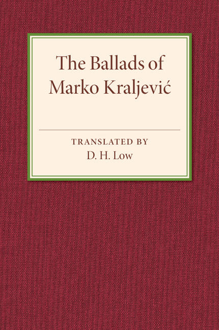 The Ballads of Marko Kraljevic (Paperback / softback) 9781107505421