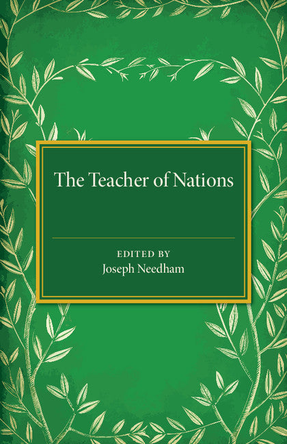 The Teacher of Nations; Addresses and Essays in Commemoration of the Visit to England of the Great Czech Educationalist Jan Amos Komensky (Comenius) (Paperback / softback) 9781107511620