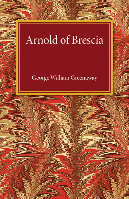 Arnold of Brescia (Paperback / softback) 9781107511774
