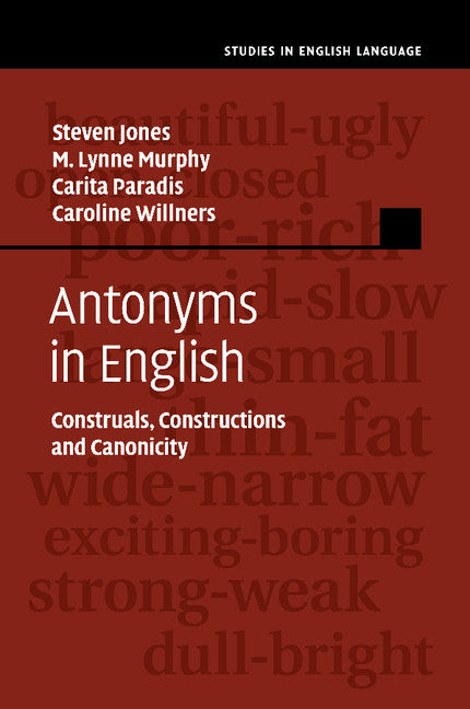 Antonyms in English; Construals, Constructions and Canonicity (Paperback / softback) 9781107515581