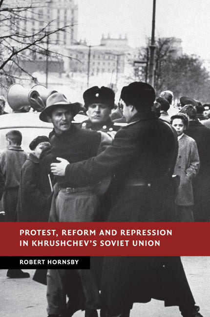 Protest, Reform and Repression in Khrushchev's Soviet Union (Paperback / softback) 9781107521247