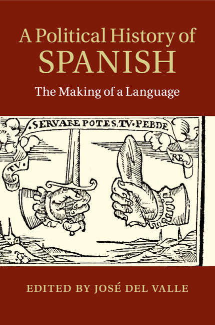 A Political History of Spanish; The Making of a Language (Paperback / softback) 9781107533653