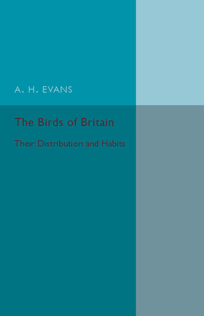 The Birds of Britain; Their Distribution and Habits (Paperback / softback) 9781107536876