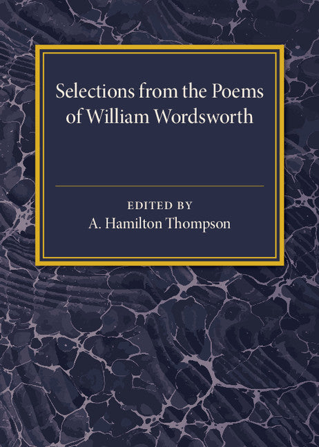 Selections from the Poems of William Wordsworth (Paperback / softback) 9781107544659