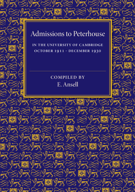 Admissions to Peterhouse; In the University of Cambridge October 1911–December 1930 (Paperback / softback) 9781107553897