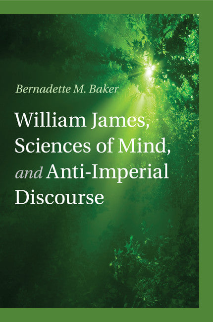 William James, Sciences of Mind, and Anti-Imperial Discourse (Paperback / softback) 9781107554870