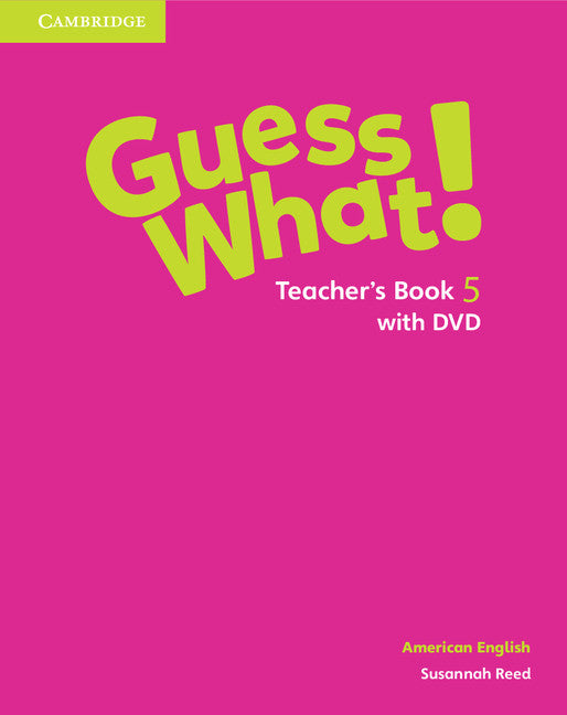 Guess What! American English Level 5 Teacher's Book with DVD (Multiple-component retail product, part(s) enclosed) 9781107557147