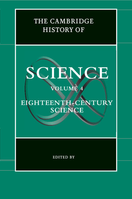 The Cambridge History of Science: Volume 4, Eighteenth-Century Science (Paperback / softback) 9781107559738