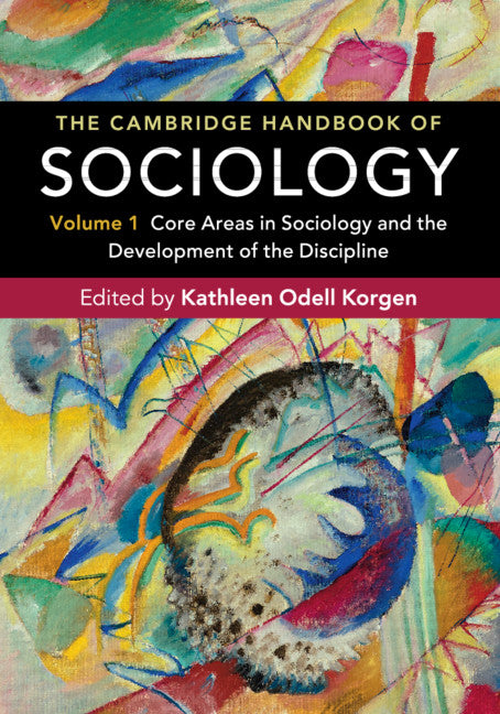 The Cambridge Handbook of Sociology; Core Areas in Sociology and the Development of the Discipline (Paperback / softback) 9781107565227
