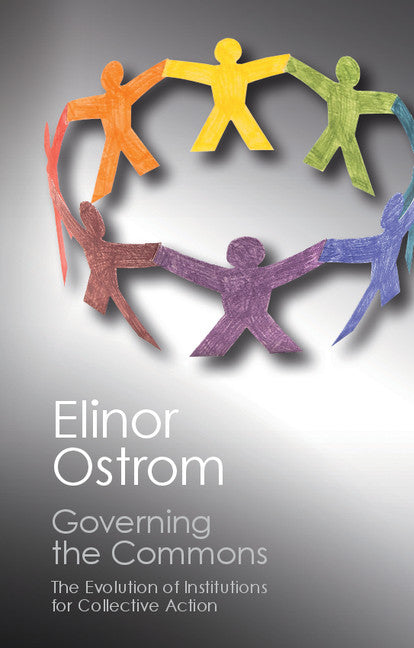 Governing the Commons; The Evolution of Institutions for Collective Action (Paperback / softback) 9781107569782