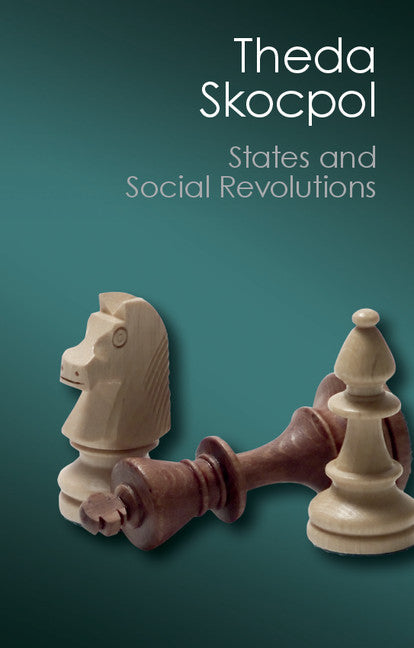 States and Social Revolutions; A Comparative Analysis of France, Russia, and China (Paperback / softback) 9781107569843