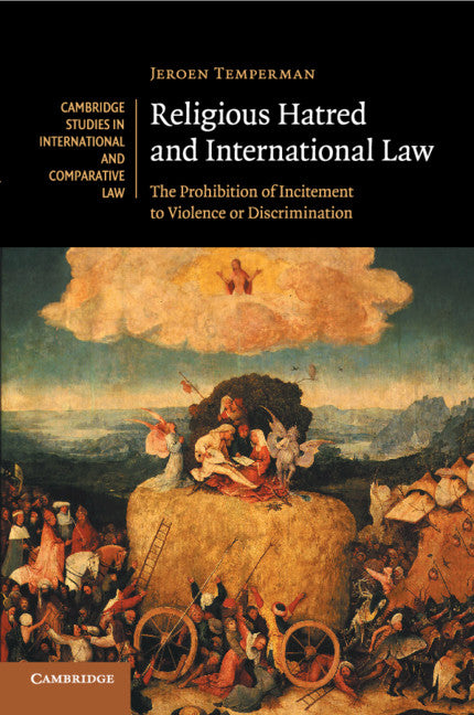Religious Hatred and International Law; The Prohibition of Incitement to Violence or Discrimination (Paperback / softback) 9781107575691