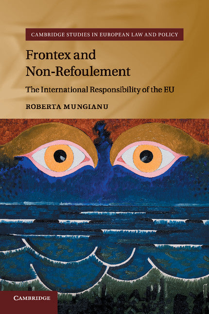 Frontex and Non-Refoulement; The International Responsibility of the EU (Paperback / softback) 9781107590069