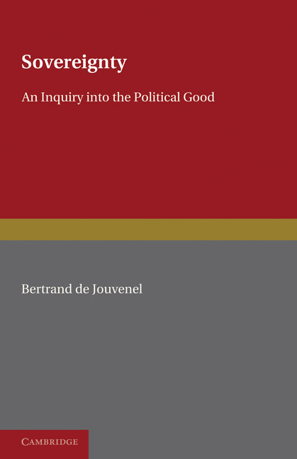 Sovereignty; An Inquiry into the Political Good (Paperback / softback) 9781107600171