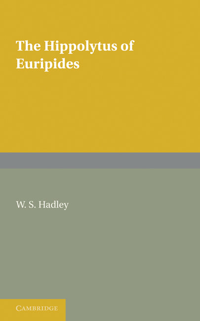 The Hippolytus of Euripides (Paperback / softback) 9781107601390