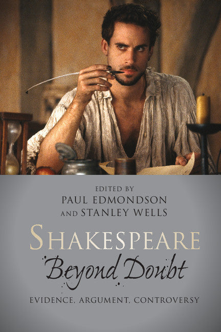 Shakespeare beyond Doubt; Evidence, Argument, Controversy (Paperback / softback) 9781107603288