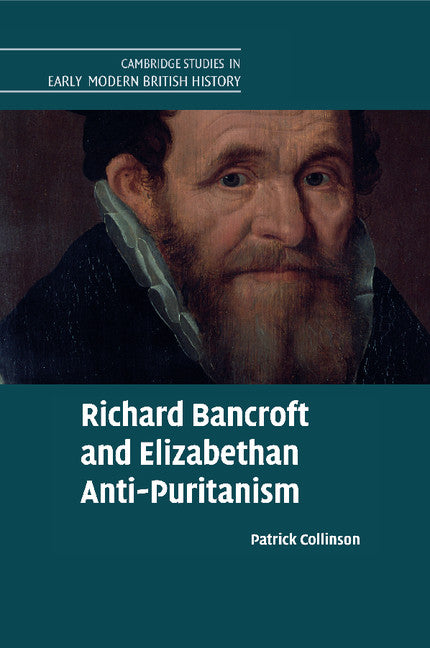 Richard Bancroft and Elizabethan Anti-Puritanism (Paperback / softback) 9781107606982