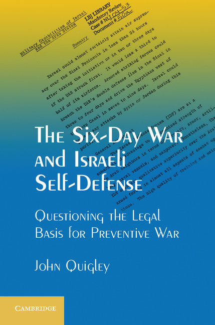 The Six-Day War and Israeli Self-Defense; Questioning the Legal Basis for Preventive War (Paperback / softback) 9781107610026